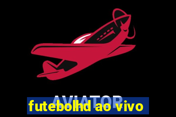 futebolhd ao vivo